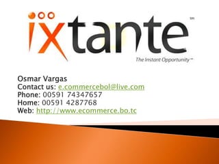 Osmar Vargas Contactus: e.commercebol@live.com Phone: 00591 74347657 Home: 00591 4287768 Web: http://www.ecommerce.bo.tc 