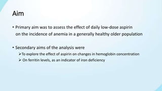 ASPREE trial : Aspirin causing incident anemia in elderly | PPT