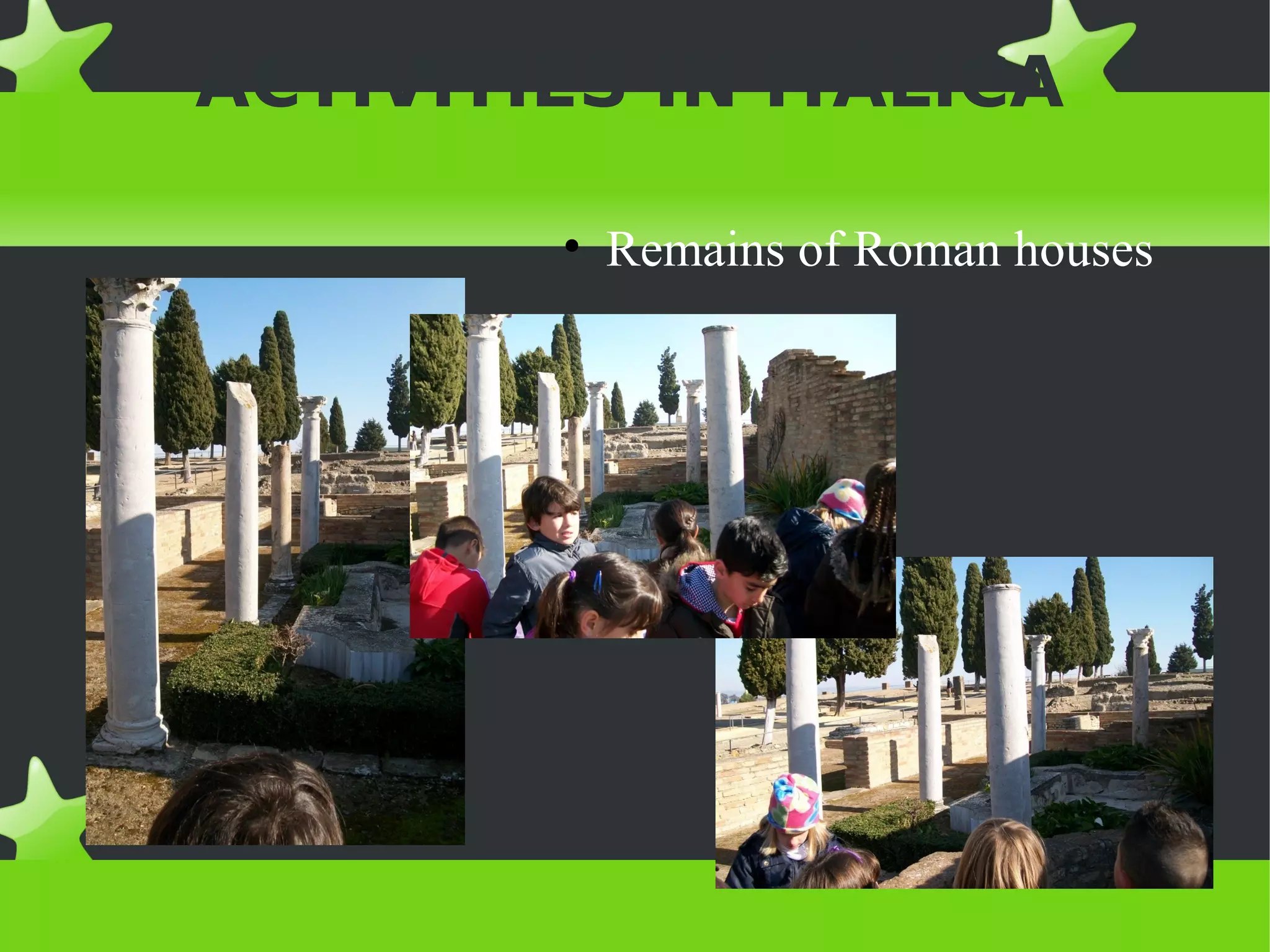 ACTIVITIES IN ITÁLICA

        • Remains of Roman houses
 