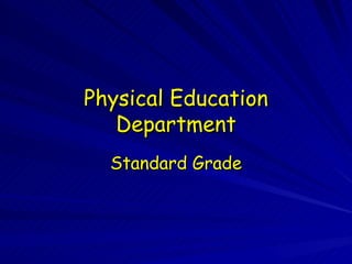 Physical Education Department Standard Grade 
