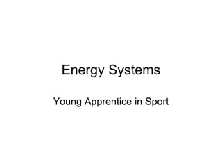 Energy Systems Young Apprentice in Sport 