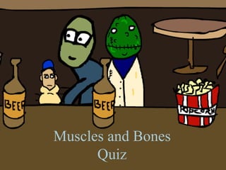 Muscles and Bones Quiz 