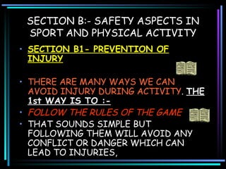 SECTION B:- SAFETY ASPECTS IN SPORT AND PHYSICAL ACTIVITY ,[object Object],[object Object],[object Object],[object Object]