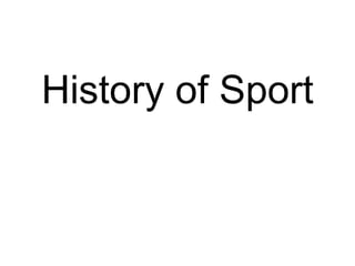 History of Sport
 