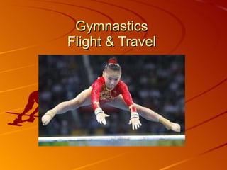 Gymnastics Flight & Travel 