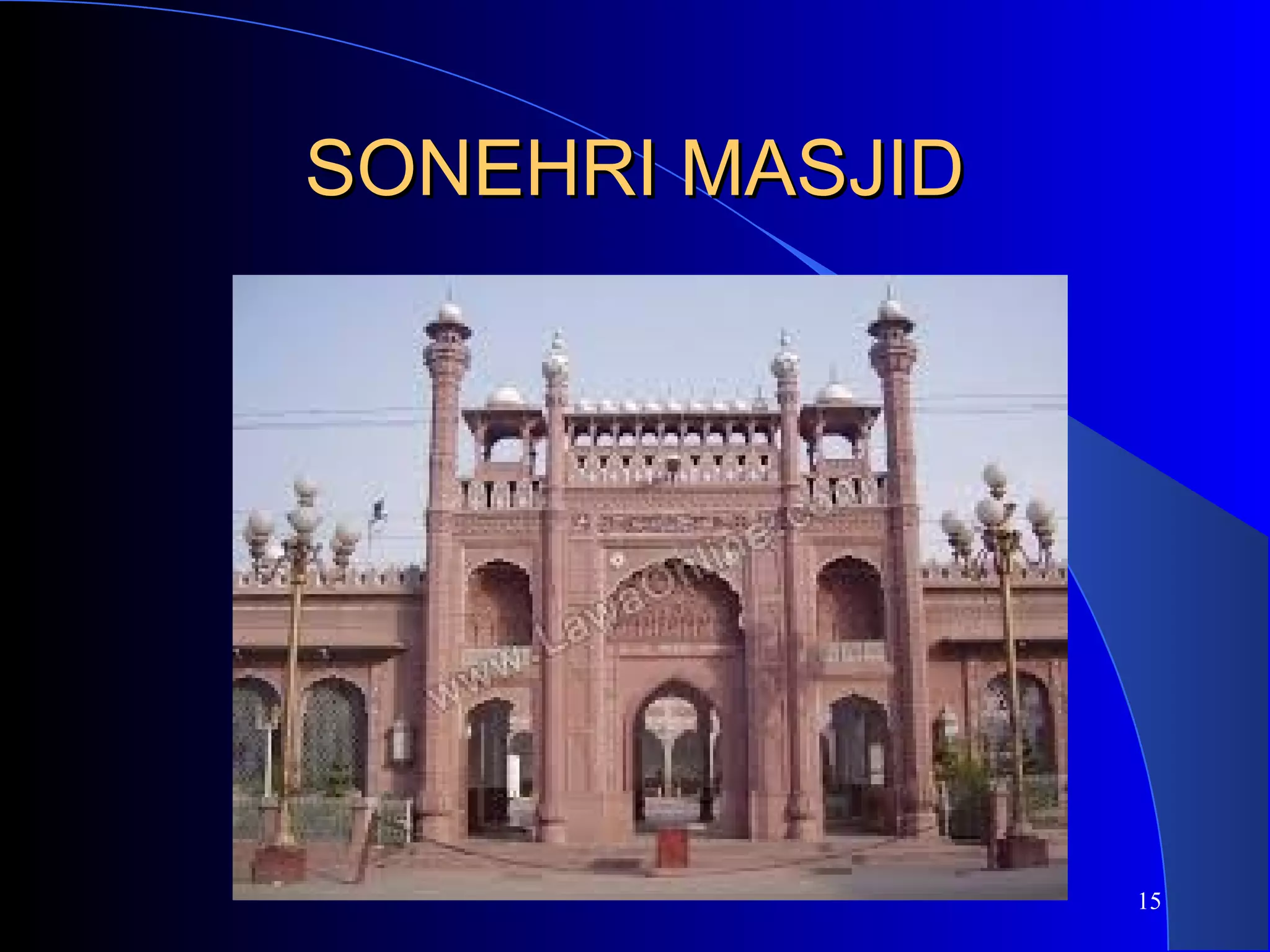 SONEHRI MASJIDSONEHRI MASJID
15
 