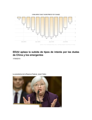 EEUU aplaza la subida de tipos de interés por las dudas
de China y los emergentes
17/09/2015
La presidenta de la Reserva Federal, Janet Yellen
 