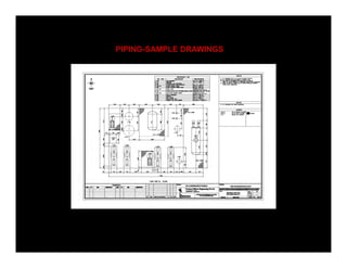 PIPING-SAMPLE DRAWINGS
 