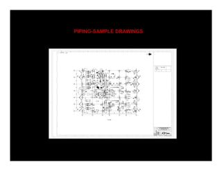 PIPING-SAMPLE DRAWINGS
 