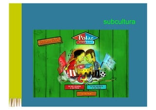 subcultura
 