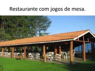 Restaurante com jogos de mesa.
 