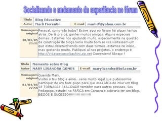 Socializando o andamento da experiência no fórum 