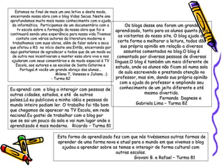 Estamos no final de mais um ano letivo e deste modo, encerrando nossa obra com o blog Vidas Secas. Neste ano aprofundamos muito mais nosso conhecimento com a ajuda da informática.  Participamos de um documentário com a tv escola sobre a formação da nossa obra que foi e continuará sendo uma experiência para nossa vida.Tivemos contato com vários autores da literatura moderna e trabalhamos com suas obras, além de falar sobre a seca que afetou o RS  no início deste ano.Então, encerrando por aqui gostaríamos de agradecer a todos que de um modo ou de outro nos incentivaram a manter essa obra viva e nos ajudaram com seus comentários e de modo especial à TV Escola, aos autores e as escolas de Santa Catarina e Portugal.A vocês um grande abraço das alunas...                                          Milena T, Vanessa e Juliana. ;)  - Turma 82 Os blogs desse ano foram um grande aprendizado, tanto para os alunos quanto para os visitantes do nosso site. O blog ajuda de certa forma a melhorar a leitura, todos dão sua própria opinião em relação a diversos assuntos comentados no blog.O blog é comentado por diversas pessoas de diversas línguas.O blog é também um meio diferente de estudo, onde os alunos não ficam só numa sala de aula escrevendo e prestando atenção no professor, mas sim, dando sua própria opinião com a ajuda do professor e ampliando seu conhecimento de um jeito diferente e até mesmo divertido.                              Fernanda  Dagnese e Gabriela Lima – Turma 82   Esta forma de aprendizado fez com que nós tivéssemos outras formas de aprender de uma forma nova e atual para o mundo em que vivemos o blog ajudou a aprender sobre os temas e interagir de forma cultural com outras escolas. Giovani B. e Rafael – Turma 81  Eu aprendi com  o blog a interagir com pessoas de outras cidades, estados, e até  de outros países.Lá eu publicava a minha idéia e pessoas do mundo inteiro podiam ler. O trabalho foi tão bom que chegamos de aparecer na TV Escola, em rede nacional.Eu gostei de trabalhar com o blog por que se sai um pouco da sala e vai num lugar onde o aprendizado é mais moderno.  Ricardo – Turma 81  
