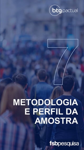 METODOLOGIA
E PERFIL DA
AMOSTRA
 