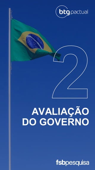 AVALIAÇÃO
DO GOVERNO
 