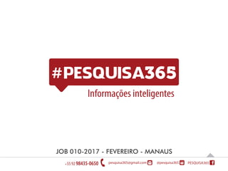 Informações inteligentes
JOB 010-2017 - FEVEREIRO - MANAUS
 