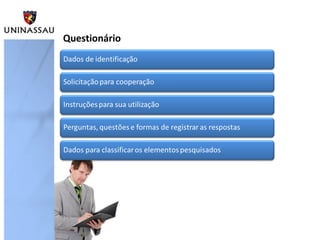 Questionário
 