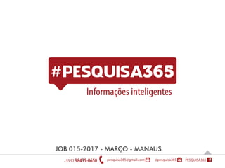 Informações inteligentes
JOB 015-2017 - MARÇO - MANAUS
 