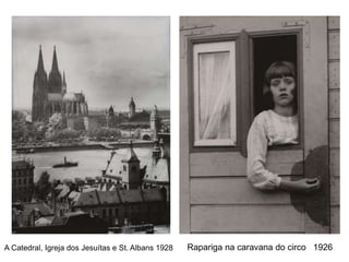 A Catedral, Igreja dos Jesuítas e St. Albans 1928 Rapariga na caravana do circo 1926
 
