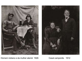 Homem indiano e da mulher alemã 1926 Casal camponês 1912
 