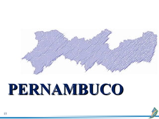 PERNAMBUCO
15
 