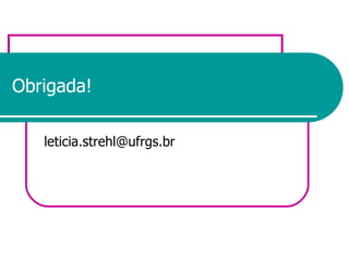 Obrigada! [email_address] 