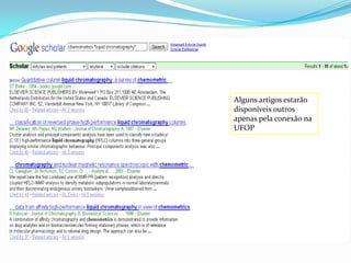 Alguns artigos estarão disponíveis outros apenas pela conexão na UFOP