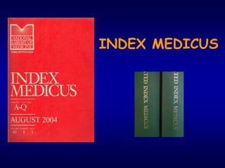 INDEX MEDICUS
 