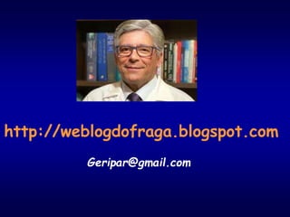 http://weblogdofraga.blogspot.com
Geripar@gmail.com
 