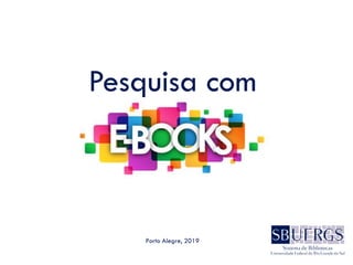 Pesquisa com
Porto Alegre, 2019
 