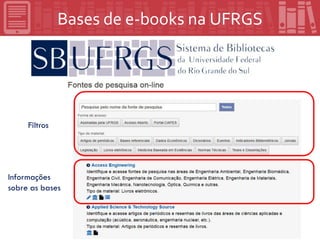 Bases de e-books na UFRGS
Filtros
Informações
sobre as bases
 