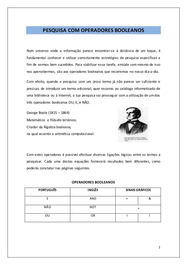 1
PESQUISA COM OPERADORES BOOLEANOS
Num universo onde a informação parece encontrar-se à distância de um toque, é
fundamen...