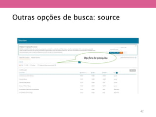 Outras opções de busca: source
Opções de pesquisa
42
 