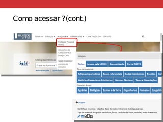 Como acessar ?(cont.)
 