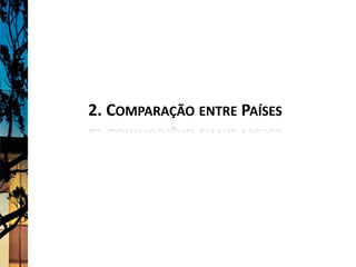 2. COMPARAÇÃO ENTRE PAÍSES
 