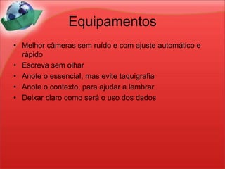 Originalidade na forma de abordagem do conteúdo, no enfoque ou nas condições de realização;