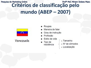 Critérios de classificação pelo mundo (ABEP – 2007) 