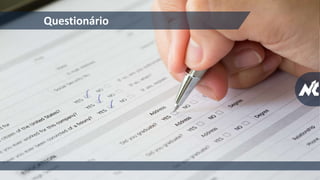 Questionário
 