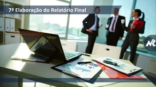 7ª Elaboração do Relatório Final
 