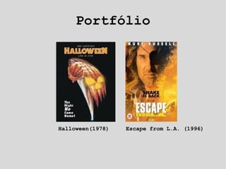 Portfólio Halloween(1978) Escape from L.A. (1996) 
