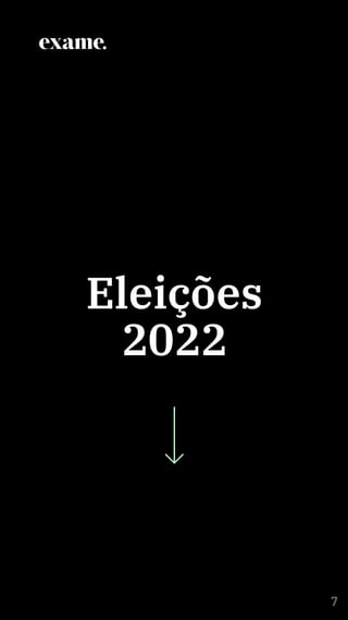 7
Eleições
2022
 