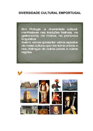 DIVERSIDADE CULTURAL EMPORTUGAL

 