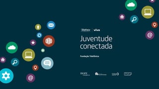 Juventude
conectada
 