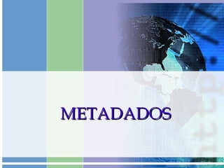 METADADOS 