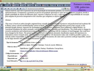 Fornece o nome, URI, palavras-chaves. 