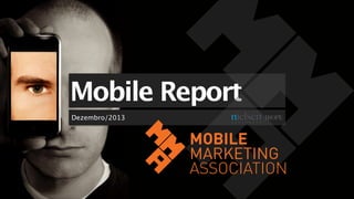 Mobile Report
Dezembro/2013

 