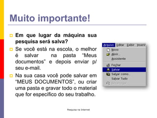 Existe mais conteúdo em inglês do que em português: quem lê e escreve em inglês leva vantagem na pesquisa.Pesquisa na Internet