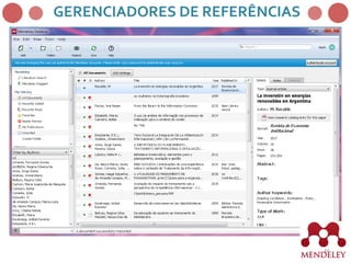 46
GERENCIADORES DE REFERÊNCIAS
 