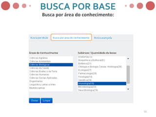 Busca por área do conhecimento:
BUSCA POR BASE
55
 