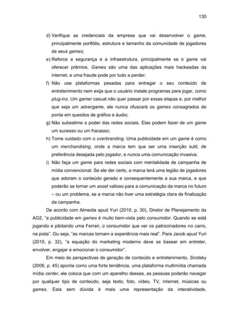 130
d) Verifique as credenciais da empresa que vai desenvolver o game,
principalmente portfólio, estrutura e tamanho da co...